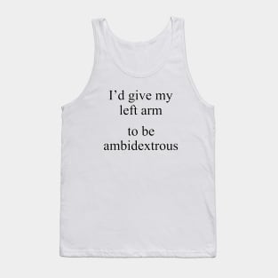 Ambidextrosity Tank Top